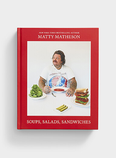 Le livre de recettes <i>Matty Matheson: Soups, Salads, Sandwiches: A Cookbook</i>