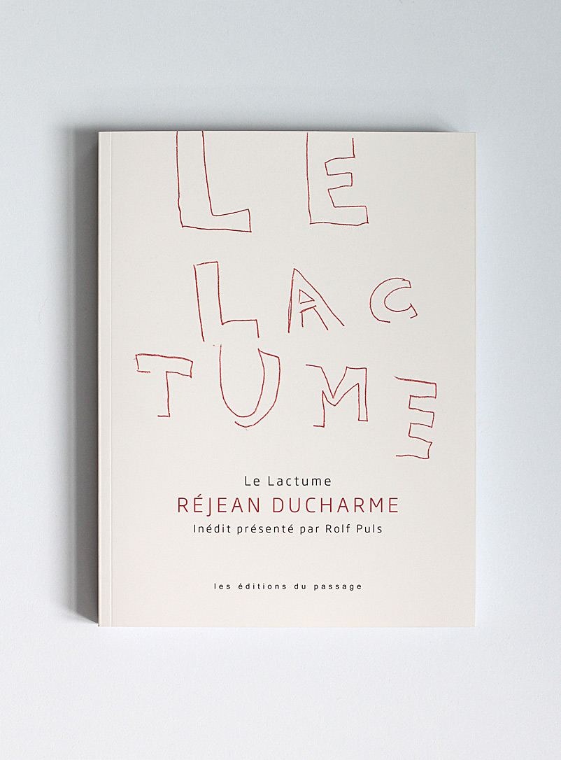 Les éditions du passage Assorted Le Lactume book An original piece by Réjean Ducharme for women