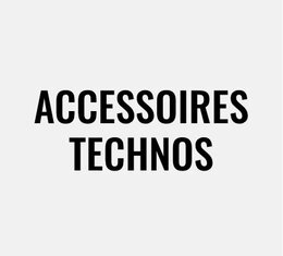 Accessoires technos