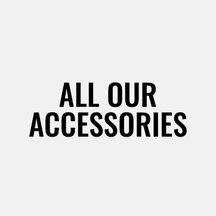 All our accesssories