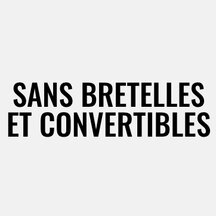 Sans bretelles et convertibles