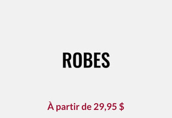 RobesÀ partir de 29,95 $