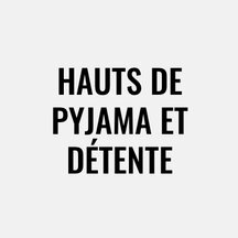 Hauts de pyjama et détente
