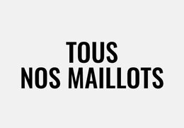 Tous nos maillots