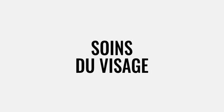 Soins du visage