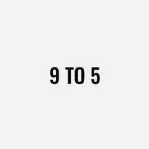 9 to 5