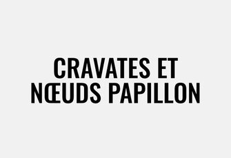 Cravates et noeuds papillon