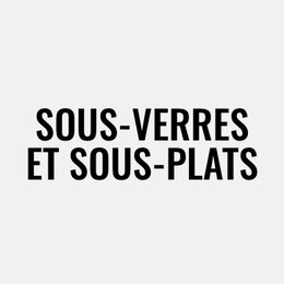 Sous-verres et sous-plats