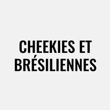 Cheekies et brésilienne