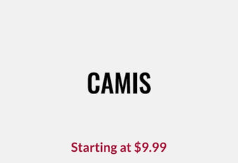 CamisStarting at $9.99