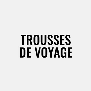 Trousses de voyage