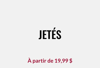 Jetés À partir de 19,99 $