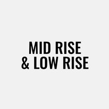 Mid Rise and Low Rise Jean for Women