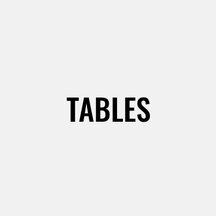 Tables
