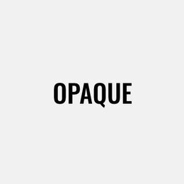 Opaque