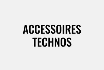 Accessoires technos