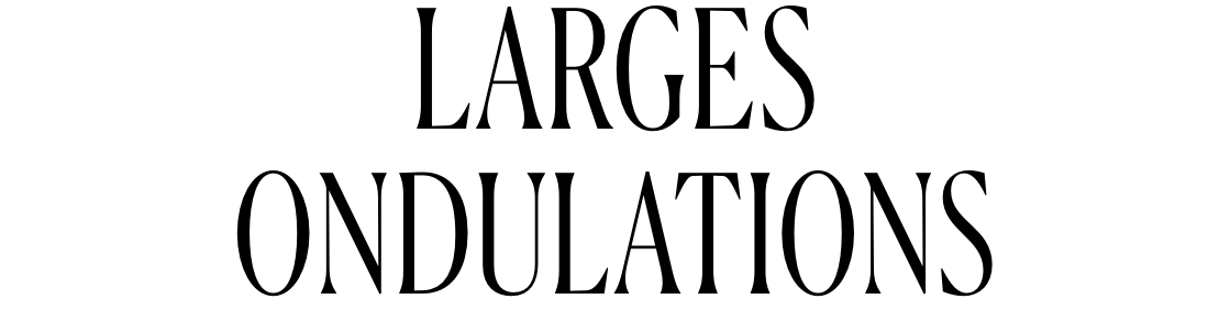Larges ondulations
