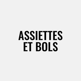 Assiettes et bols