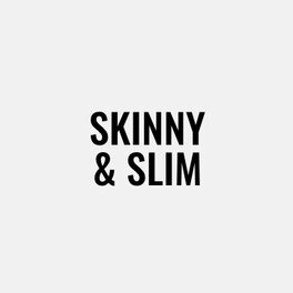Skinny & Slim