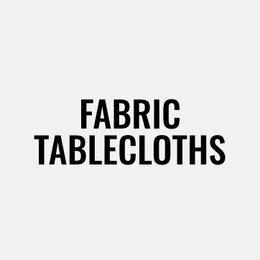 Fabric tablecloths