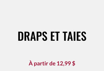 Draps et taies À partir de 12,99 $