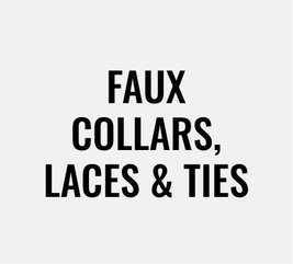 Faux Collars, Laces & Ties