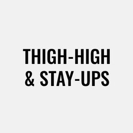 Thigh-High & Stay-Ups