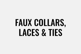 Faux Collars, Laces & Ties