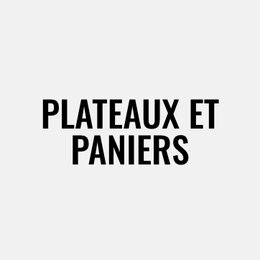 Plateaux et paniers