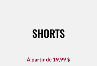ShortsÀ partir de 19,99 $