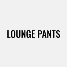 Lounge Pants