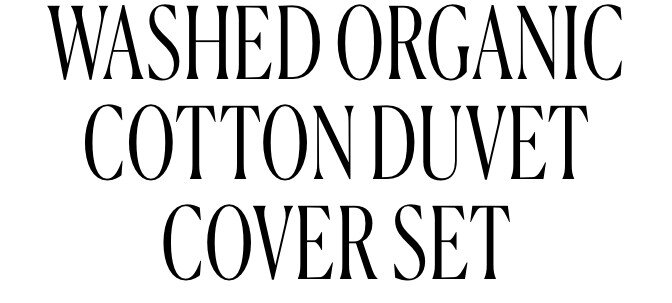 Washed Organic Cotton Duvet Cover Set