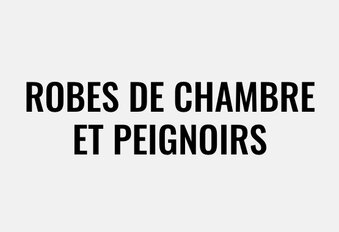 Robes de chambre et peignoirs