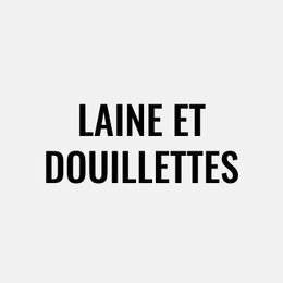 Laine et douillettes