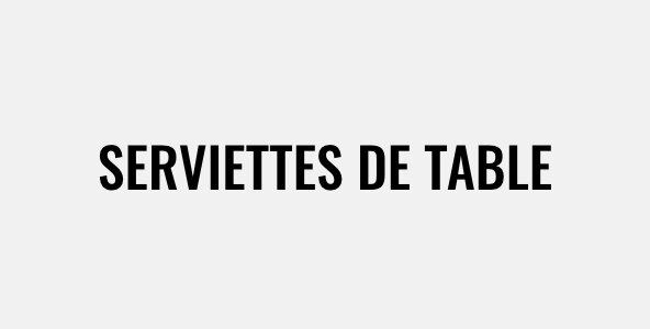 Serviettes de table