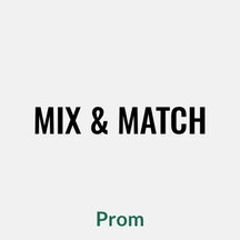 Mix & Match Prom