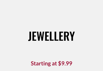 Jewellery Starting at $9.99