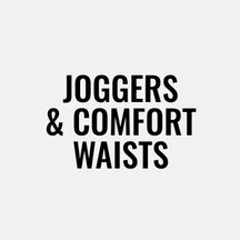 Joggers & Comfort Waists