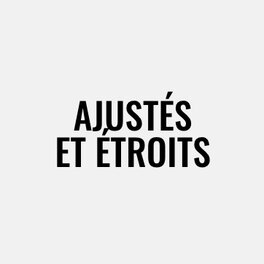 Ajustés et étroits