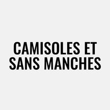 Camisoles et sans manches designers pour femme chez Édito Simons