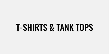 T-Shirts & Tank Tops