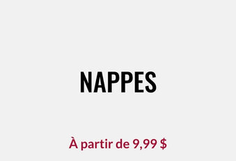 Nappes À partir de 9,99 $