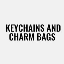 Keychains and charm bags