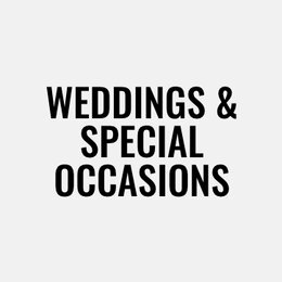 Weddings  & Special Occasions