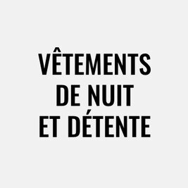 Vêtements de nuit et détente