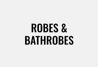 Robes & Bathrobes