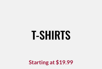 T-ShirtsStarting at $19.99