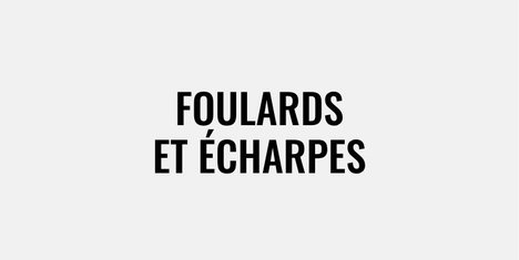 Foulards et écharpes